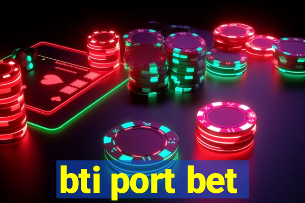 bti port bet