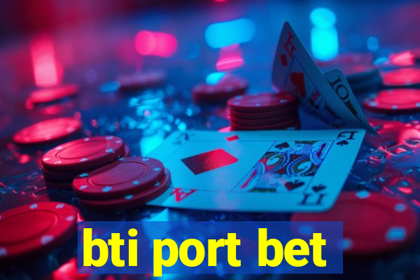 bti port bet