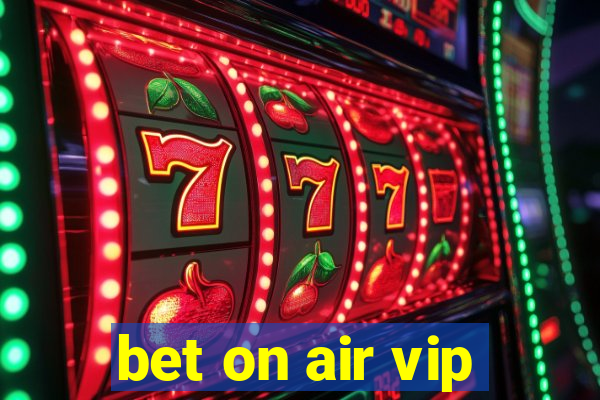 bet on air vip