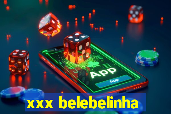 xxx belebelinha