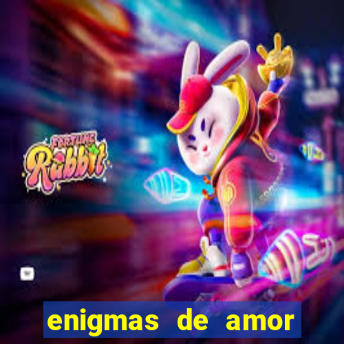 enigmas de amor para decifrar