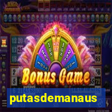 putasdemanaus