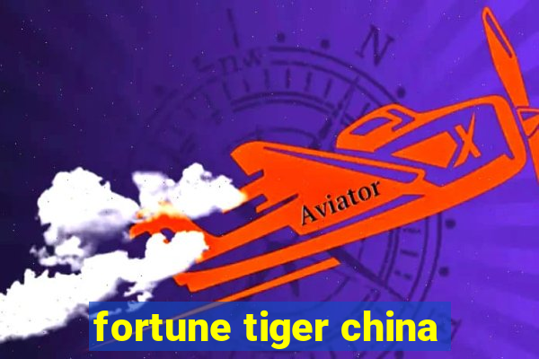 fortune tiger china