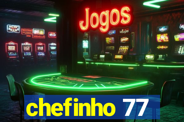 chefinho 77