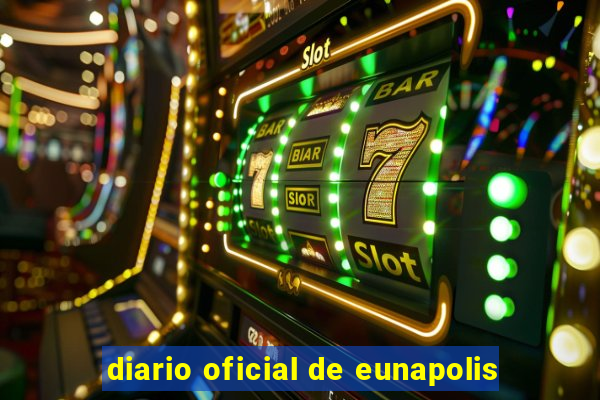 diario oficial de eunapolis