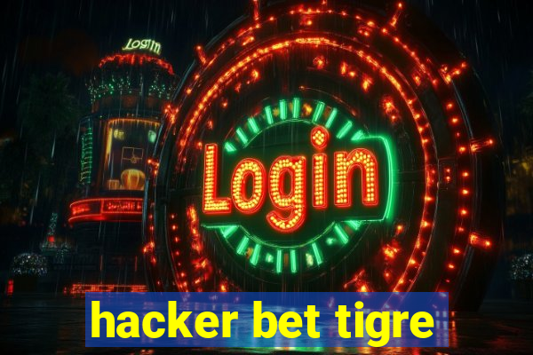 hacker bet tigre