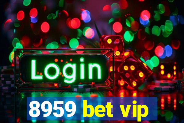 8959 bet vip