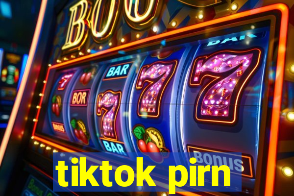 tiktok pirn