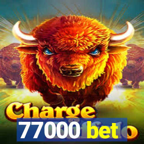 77000 bet