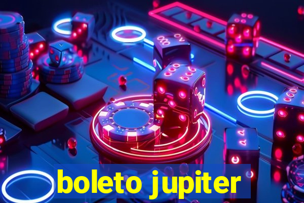 boleto jupiter