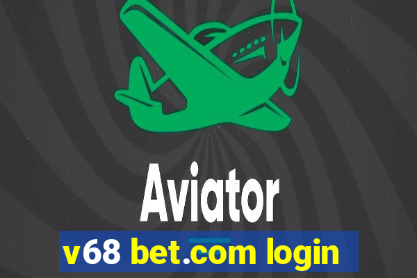 v68 bet.com login