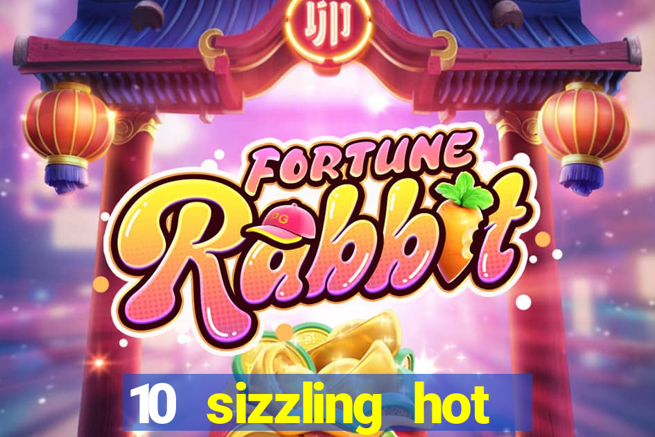 10 sizzling hot deluxe casino