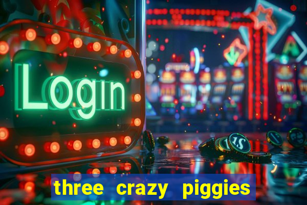 three crazy piggies onde jogar