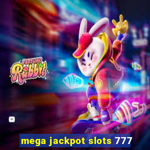 mega jackpot slots 777