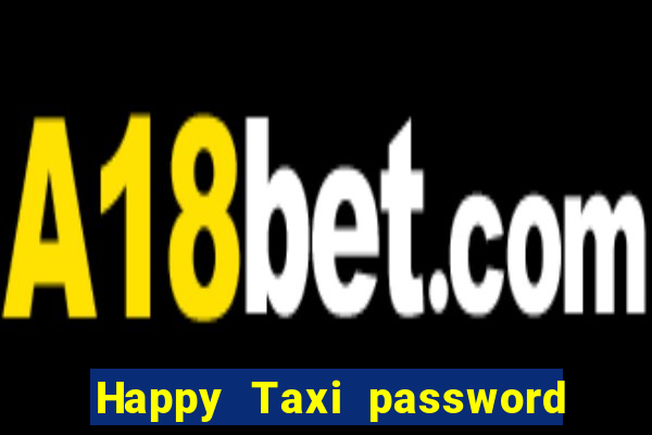 Happy Taxi password road 96 road 96 senha do cofre