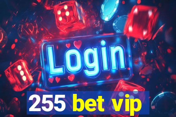 255 bet vip