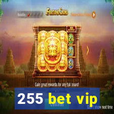 255 bet vip