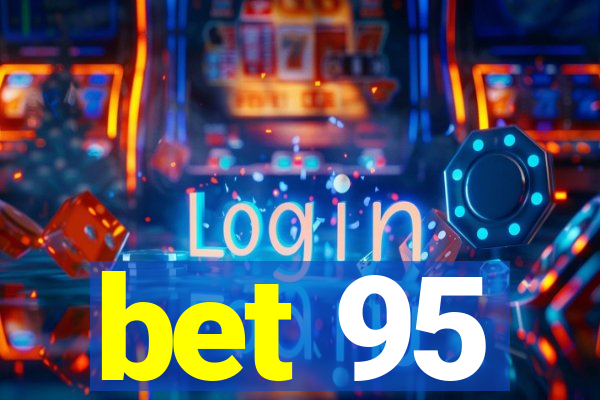 bet 95