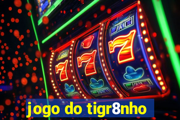 jogo do tigr8nho