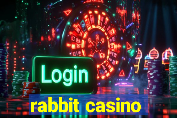 rabbit casino