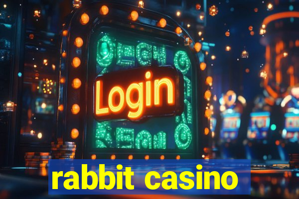 rabbit casino