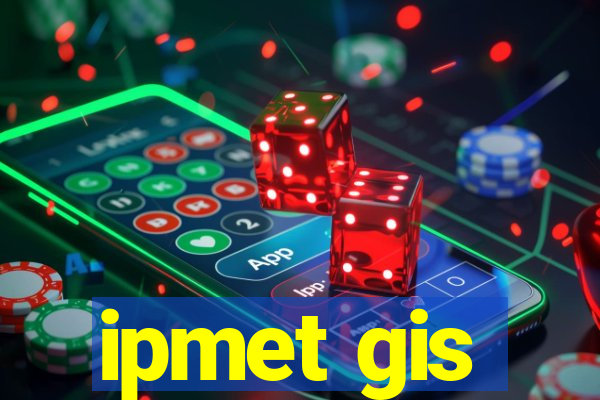 ipmet gis