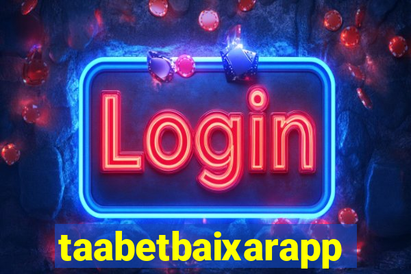 taabetbaixarapp