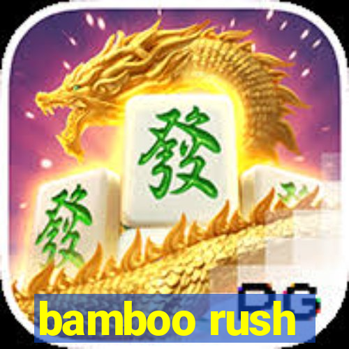 bamboo rush