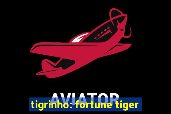 tigrinho: fortune tiger