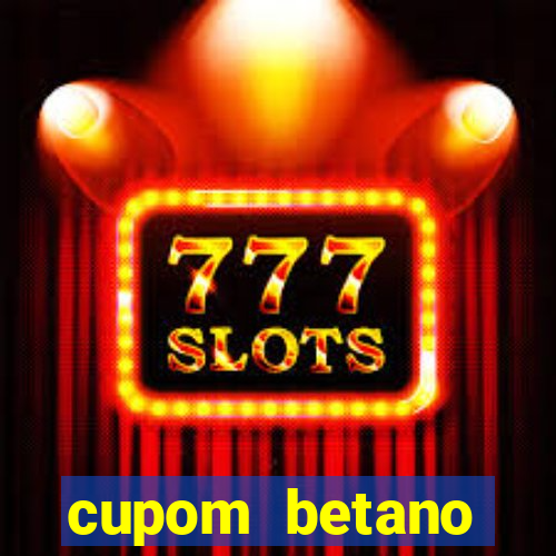 cupom betano rodadas gratis