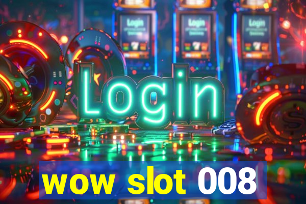 wow slot 008