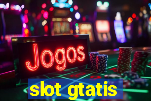 slot gtatis