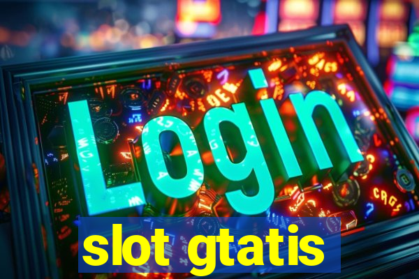 slot gtatis