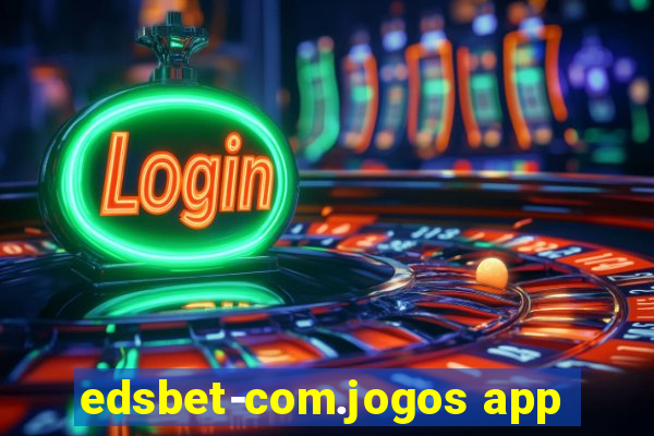 edsbet-com.jogos app