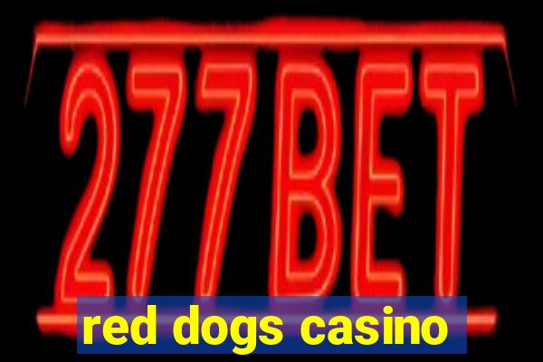 red dogs casino