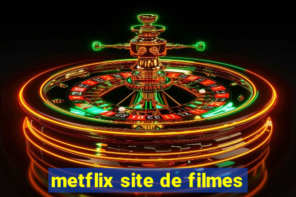 metflix site de filmes