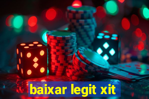 baixar legit xit