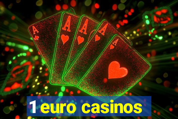 1 euro casinos