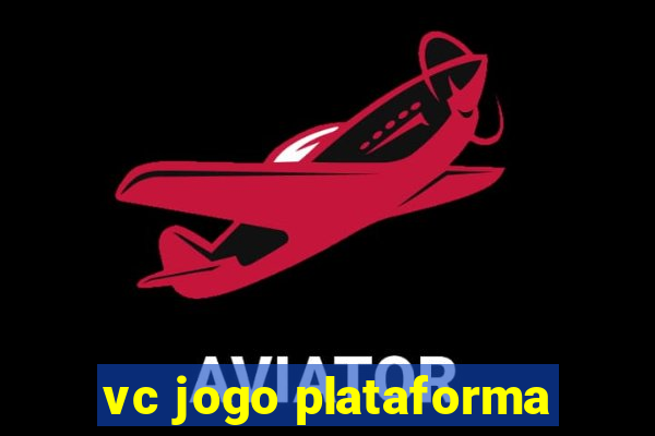 vc jogo plataforma