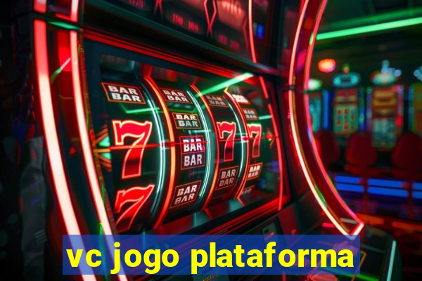 vc jogo plataforma