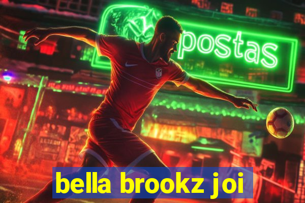 bella brookz joi