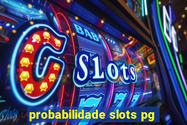 probabilidade slots pg