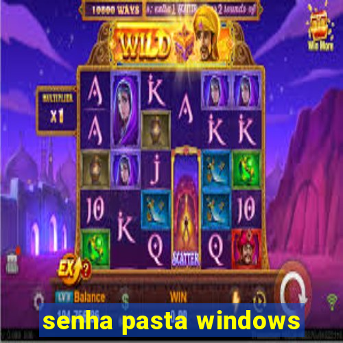 senha pasta windows