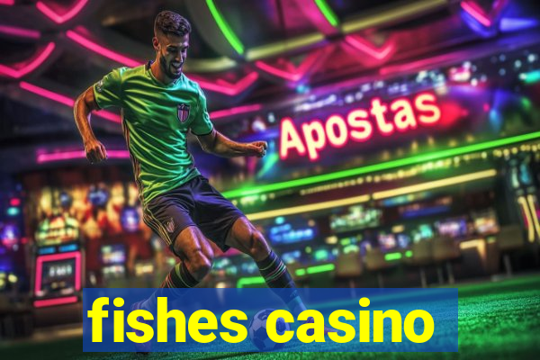 fishes casino