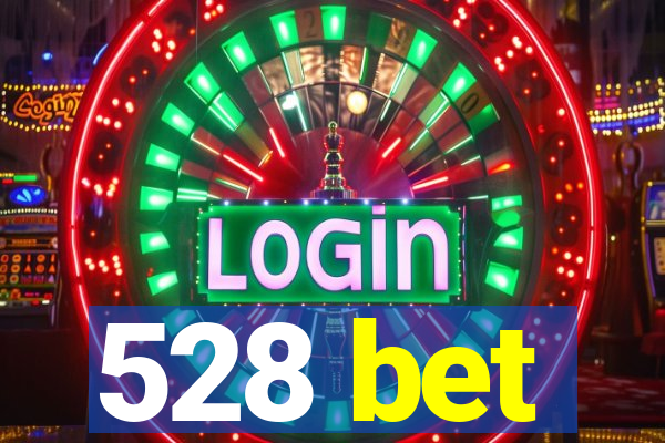 528 bet