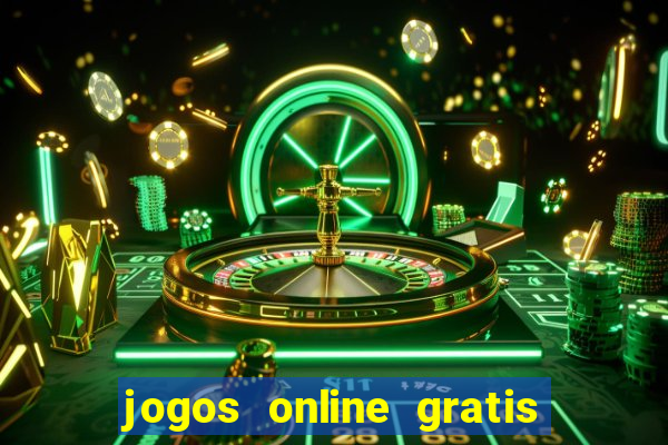 jogos online gratis para ganhar dinheiro