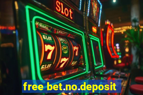 free bet.no.deposit