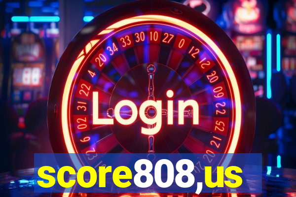 score808,us