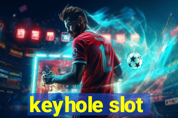 keyhole slot