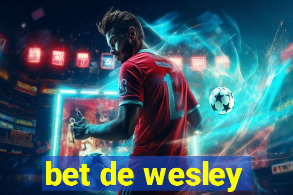 bet de wesley